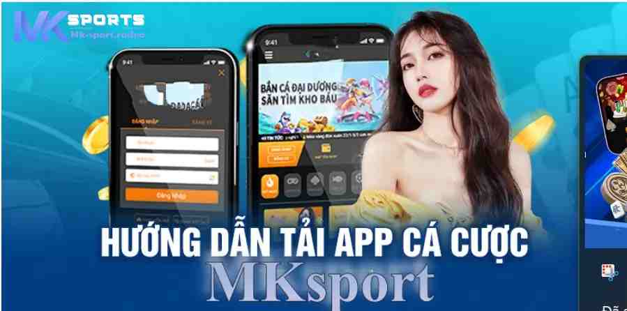 Hướng dẫn quy trình tải app MK sport cho các thiết bị di động